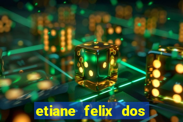 etiane felix dos santos nua